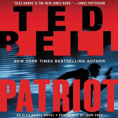 Patriot: An Alex Hawke Novel Audiobook, by Ted Bell