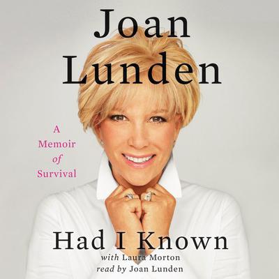 Had I Known: A Memoir of Survival Audiobook, by Joan Lunden
