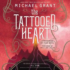 The Tattooed Heart: A Messenger of Fear Novel Audiobook, by Michael Grant