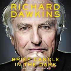 Brief Candle in the Dark: My Life in Science Audiobook, by 