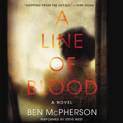 A Line of Blood: A Novel Audiobook, by Ben McPherson