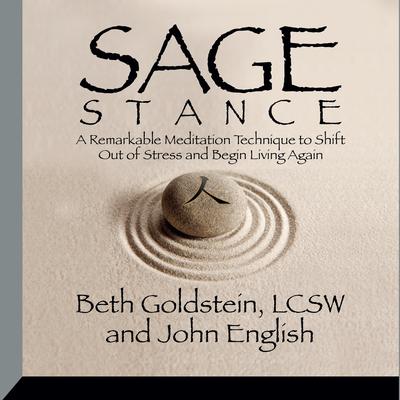 Sage Stance: A Remarkable Meditation Technique to Shift out of Stress and Begin Living Again Audiobook, by John English