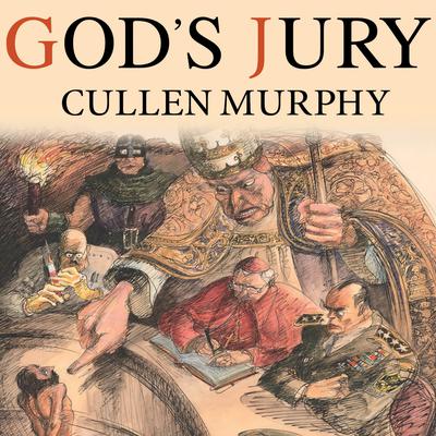 God's Jury: The Inquisition and the Making of the Modern World Audiobook, by Cullen Murphy