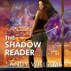 The Shadow Reader Audiobook, by Sandy Williams