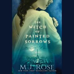 The Witch of Painted Sorrows Audiobook, by M. J. Rose