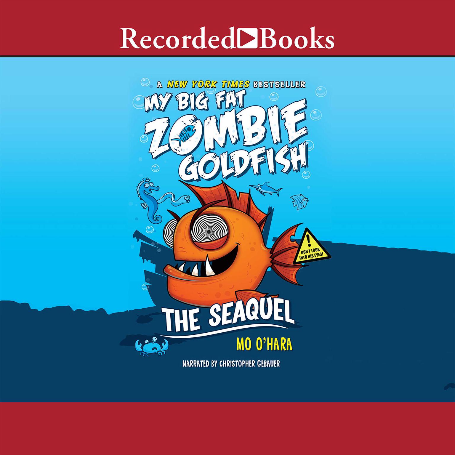 My Big Fat Zombie Goldfish: The Seaquel Audiobook, by Mo O'Hara