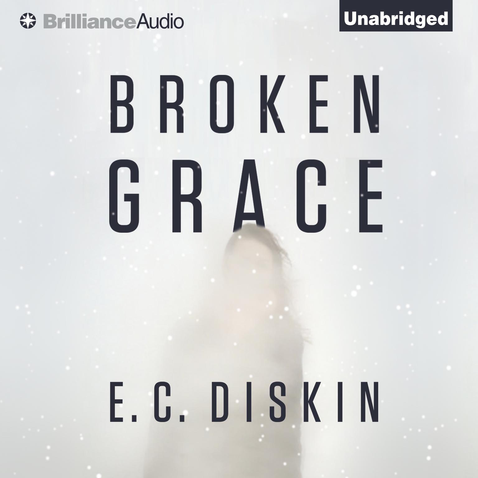 Broken Grace Audiobook, by E. C. Diskin