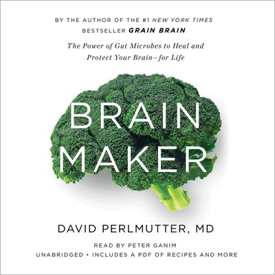Brain Maker: The Power of Gut Microbes to Heal and Protect Your Brain for Life Audiobook, by 