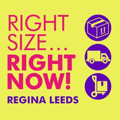 Rightsize…Right Now!: The 8-Week Plan to Organize, Declutter, and Make Any Move Stress-Free Audiobook, by Regina Leeds