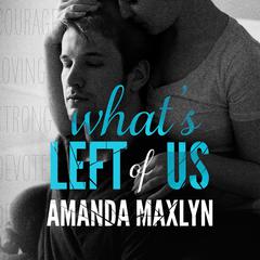 Whats Left of Us Audiobook, by Amanda Maxlyn