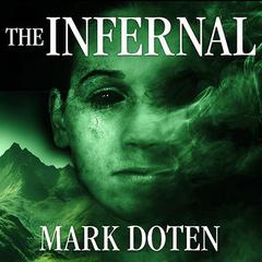 The Infernal: A Novel Audiobook, by Mark Doten