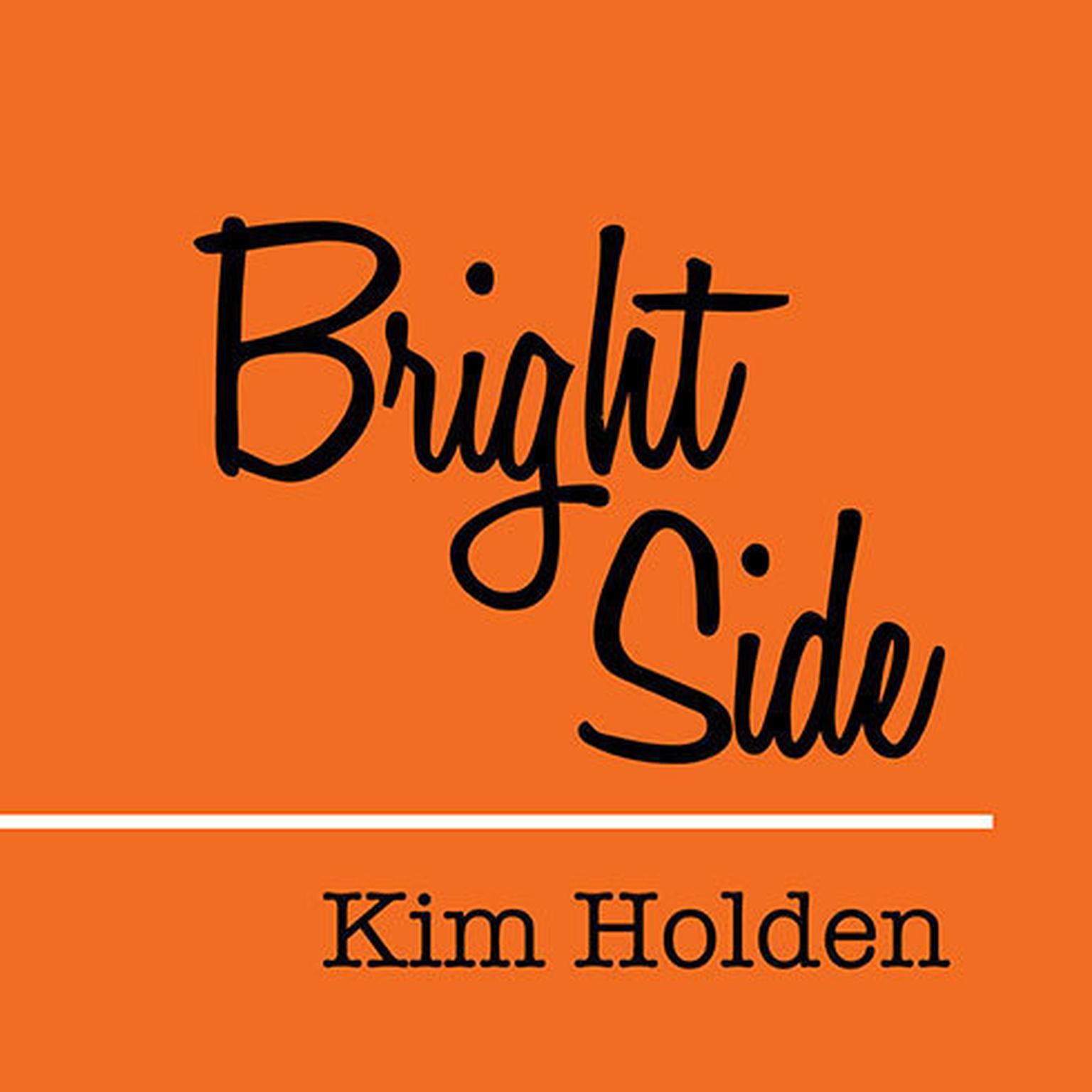 Bright Side Audiobook, by Kim Holden
