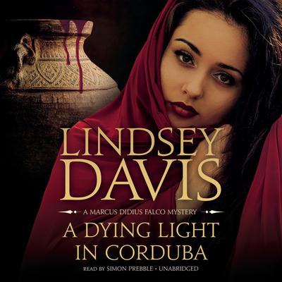 A Dying Light in Corduba: A Marcus Didius Falco Mystery Audiobook, by 