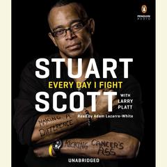 Every Day I Fight: Making a Difference, Kicking Cancers Ass Audiobook, by Stuart Scott