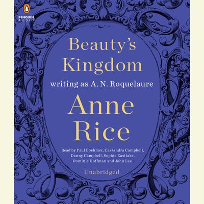 Beautys Kingdom: A Novel Audiobook, by A. N. Roquelaure