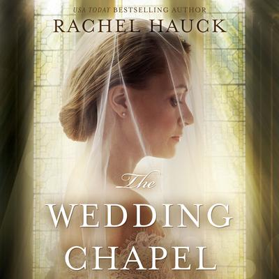 The Wedding Chapel Audiobook, by Rachel Hauck