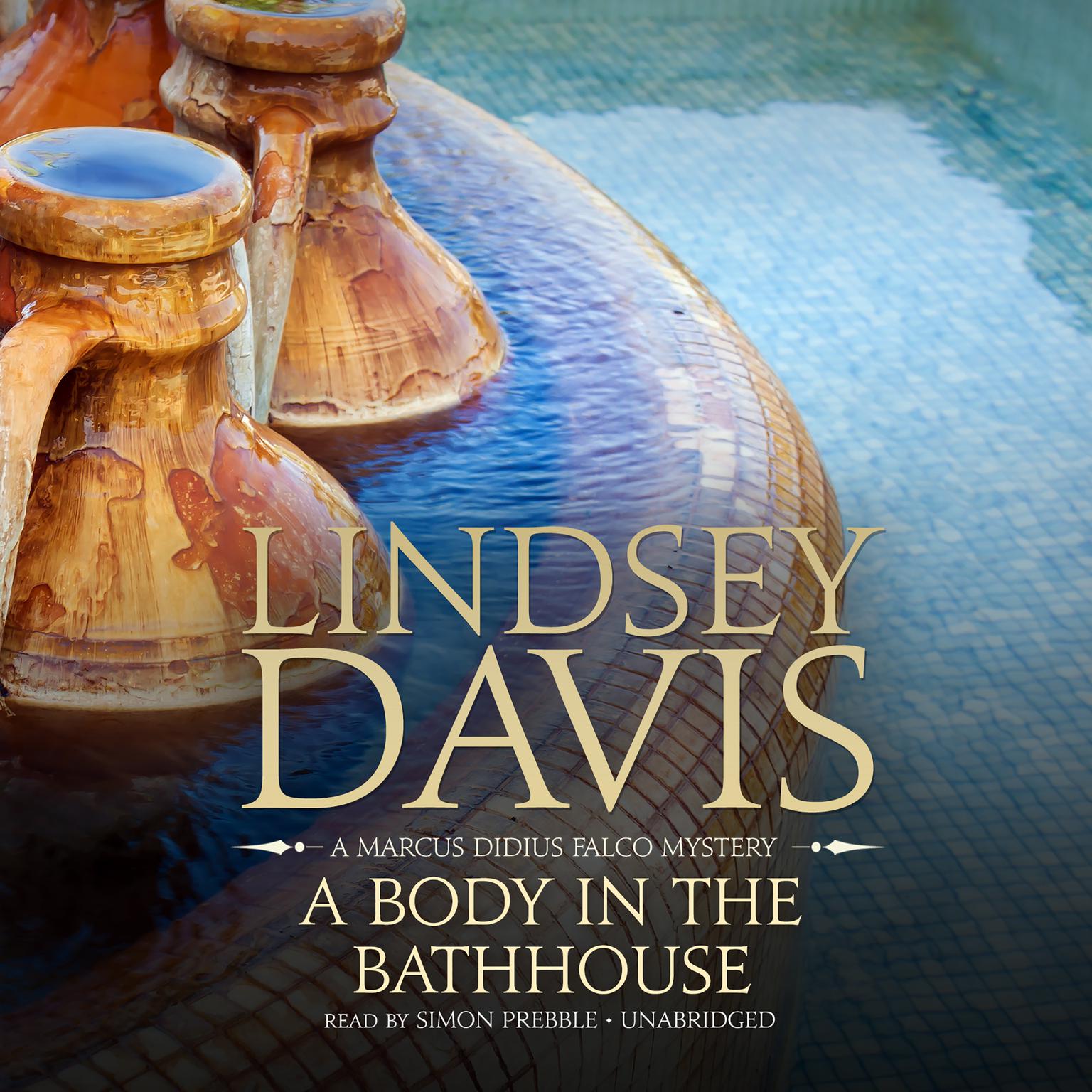 A Body in the Bathhouse: A Marcus Didius Falco Mystery Audiobook, by Lindsey Davis