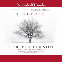 I Refuse: A Novel Audiobook, by Per Petterson