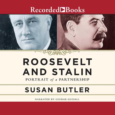 Roosevelt and Stalin: Portrait of a Partnership Audiobook, by Susan Butler
