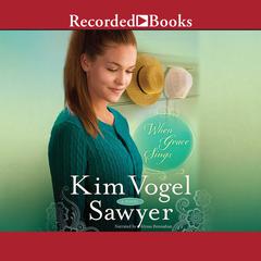 When Grace Sings Audiobook, by Kim Vogel Sawyer