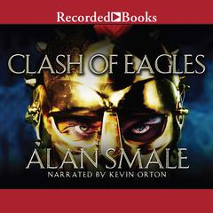 Clash of Eagles Audiobook, by Alan Smale