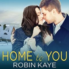 Home to You Audiobook, by Robin Kaye