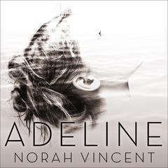 Adeline: A Novel of Virginia Woolf Audiobook, by Norah Vincent