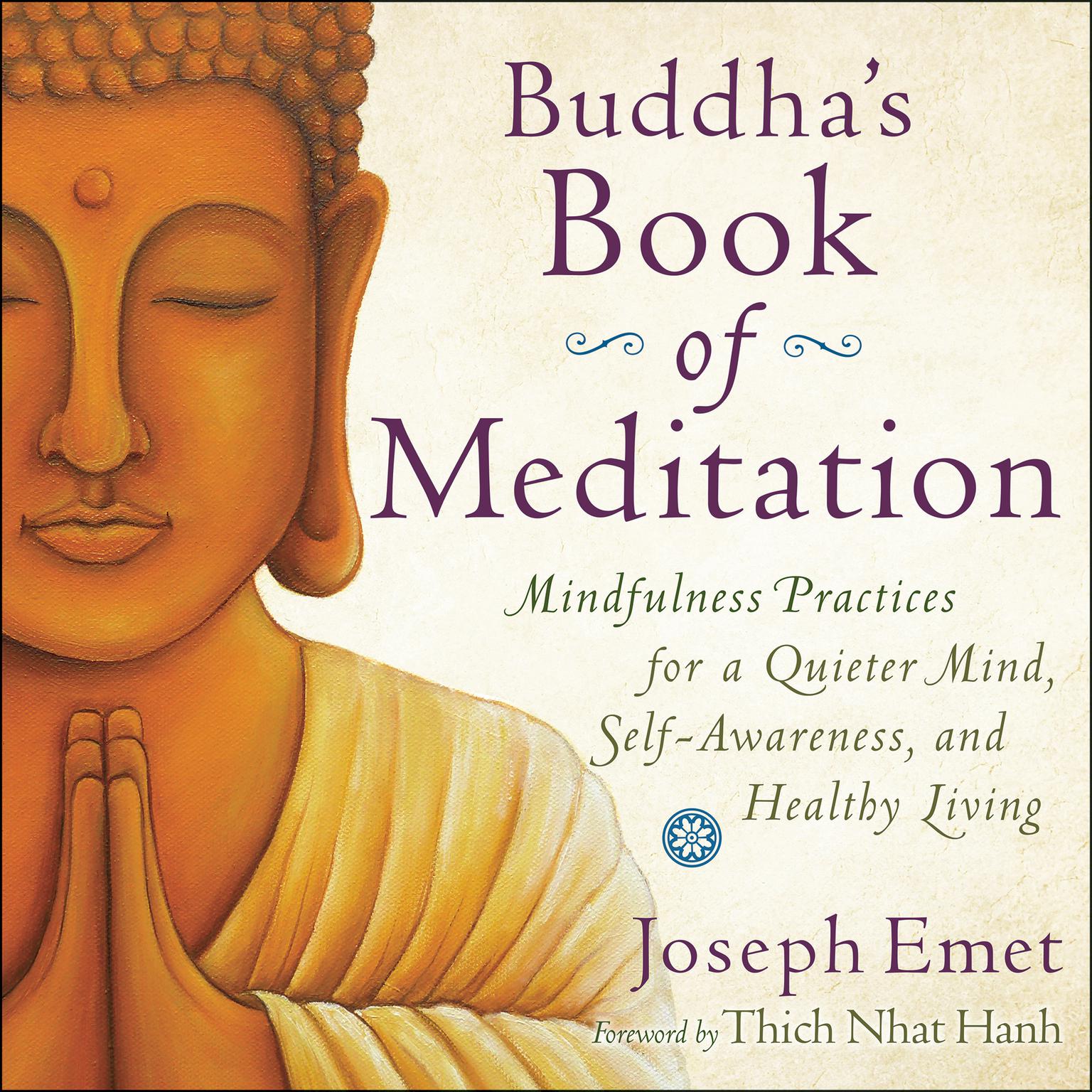 Buddhas Book of Meditation: Mindfulness Practices for a Quieter Mind, Self-Awareness, and Healthy Living Audiobook, by Joseph Emet