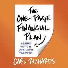 The One-Page Financial Plan: A Simple Way to Be Smart About Your Money Audiobook, by Carl Richards