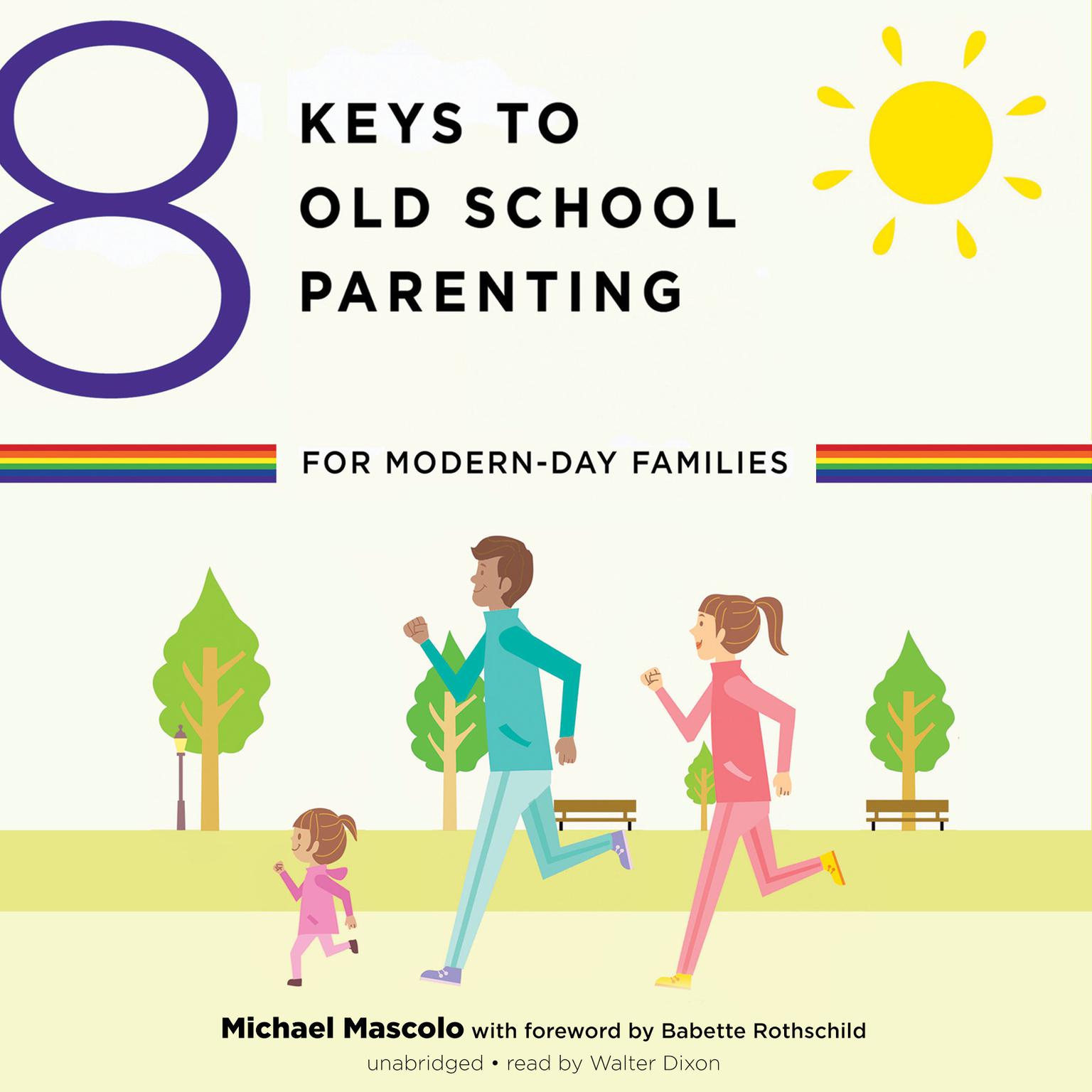 8 Keys to Old School Parenting for Modern-Day Families Audiobook, by Michael Mascolo