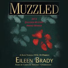 Muzzled: A Kate Turner, DVM, Mystery Audiobook, by Eileen Brady