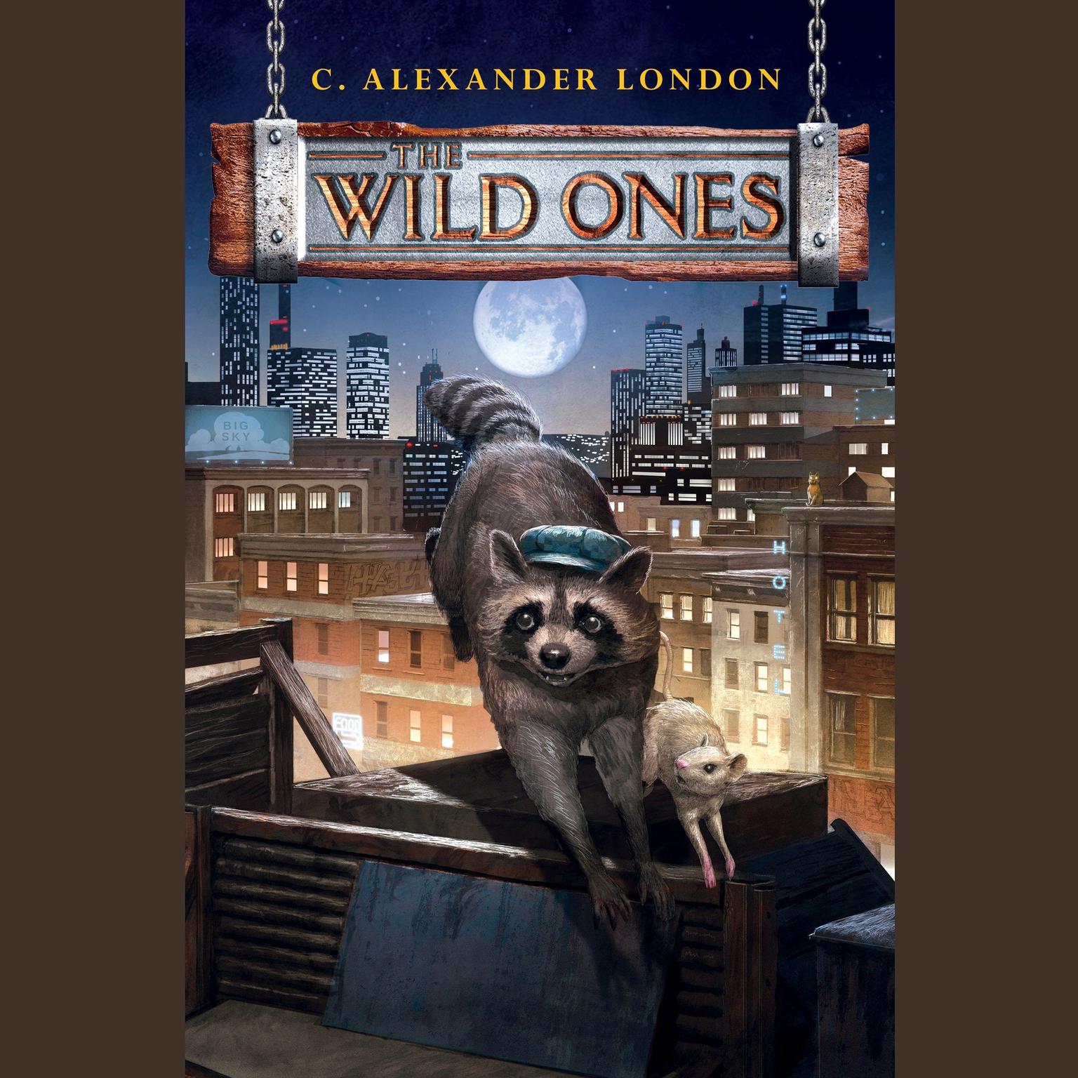 The Wild Ones Audiobook, by C. Alexander London