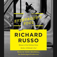Everybodys Fool: A novel Audiobook, by Richard Russo
