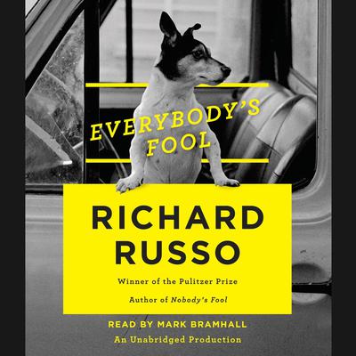 Everybody's Fool: A novel Audiobook, by Richard Russo