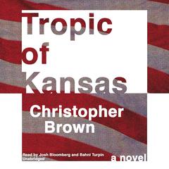 Tropic of Kansas Audiobook, by Christopher Brown