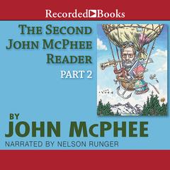 The Second John McPhee Reader, Part Two Audiobook, by John McPhee