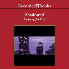 Shadowed Audiobook, by Jerry B. Jenkins