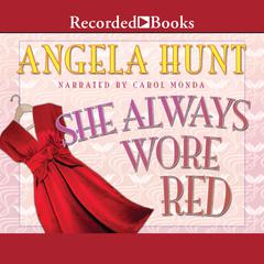 She Always Wore Red Audiobook, by Angela Elwell Hunt