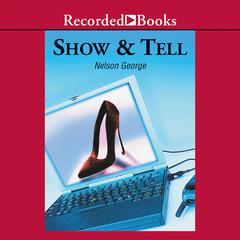 Show and Tell Audiobook, by Nelson George