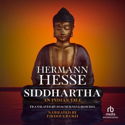 Siddhartha: New Translation by Joachim Neugroschel Audiobook, by Hermann Hesse