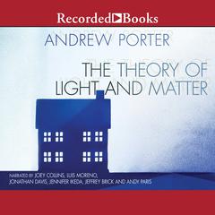 The Theory of Light and Matter Audiobook, by Andrew Porter