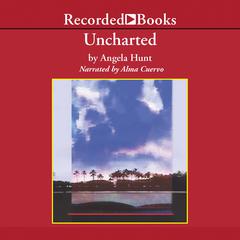 Uncharted Audiobook, by Angela Hunt