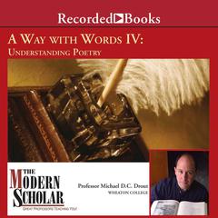 A Way With Words IV: Understanding Poetry Audiobook, by Michael D. C. Drout