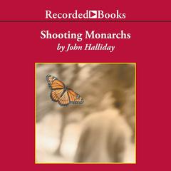 Shooting Monarchs Audiobook, by John Halliday