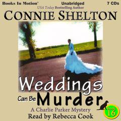 Weddings Can Be Murder: Charlie Parker Series, 16 Audiobook, by Connie Shelton