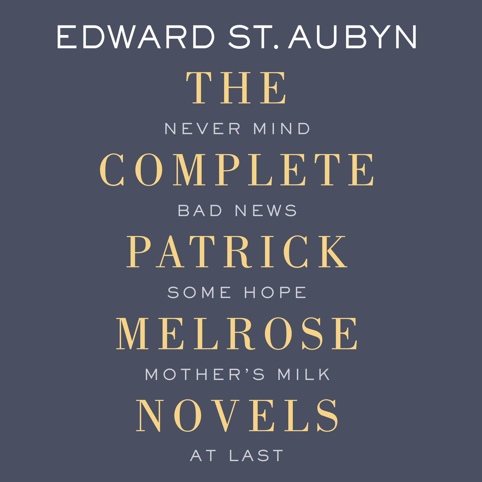 Patrick Melrose: The Novels Audiobook, by Edward St. Aubyn