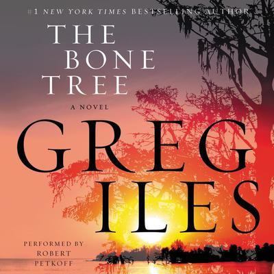 The Bone Tree: A Novel Audiobook, by Greg Iles