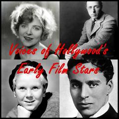 Voices of Hollywood’s Early Film Stars Audiobook, by Blanche Sweet