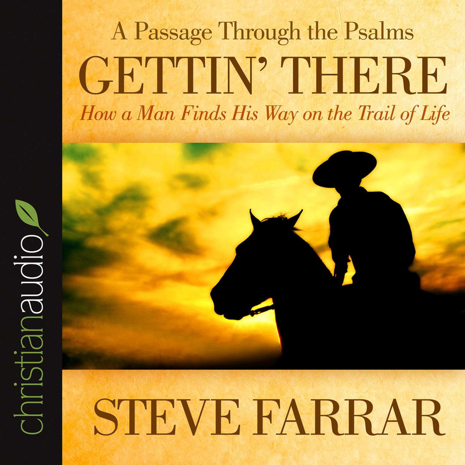 Gettin There: A Passage Through the Psalms Audiobook, by Steve Farrar