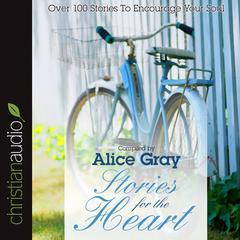 Stories for the Heart: Over 100 Stories to Encourage Your Soul Audiobook, by 
